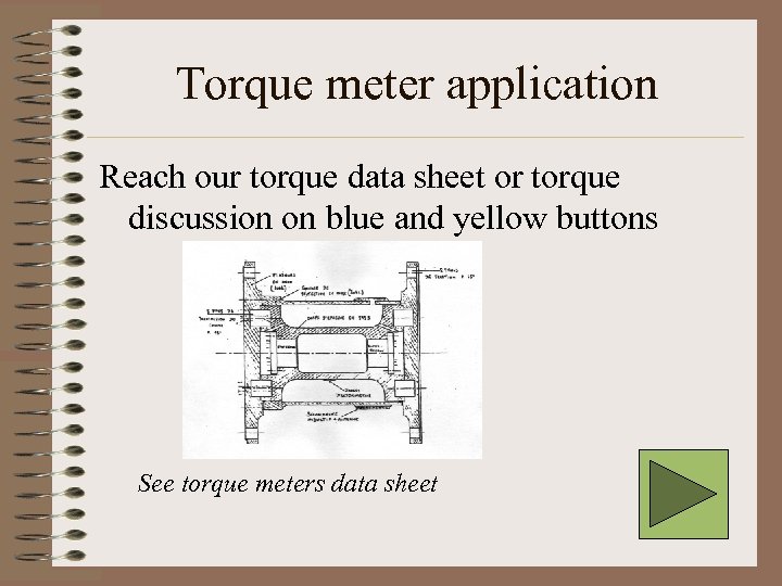 Torque meter application Reach our torque data sheet or torque discussion on blue and