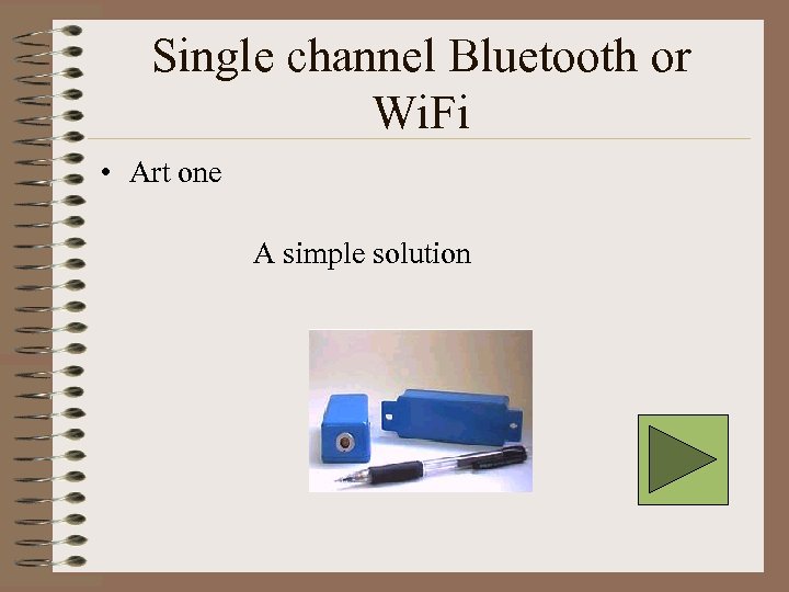 Single channel Bluetooth or Wi. Fi • Art one A simple solution 