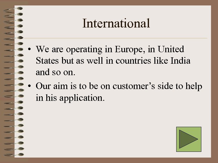 International • We are operating in Europe, in United States but as well in