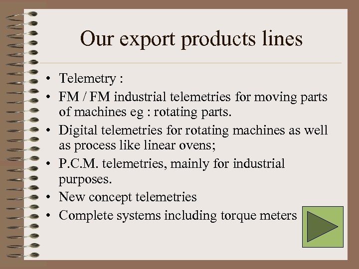 Our export products lines • Telemetry : • FM / FM industrial telemetries for