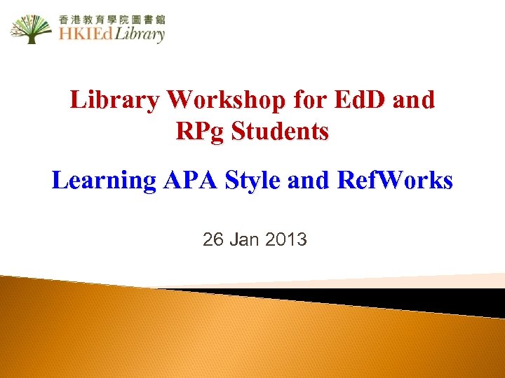 Library Workshop for Ed. D and RPg Students Learning APA Style and Ref. Works