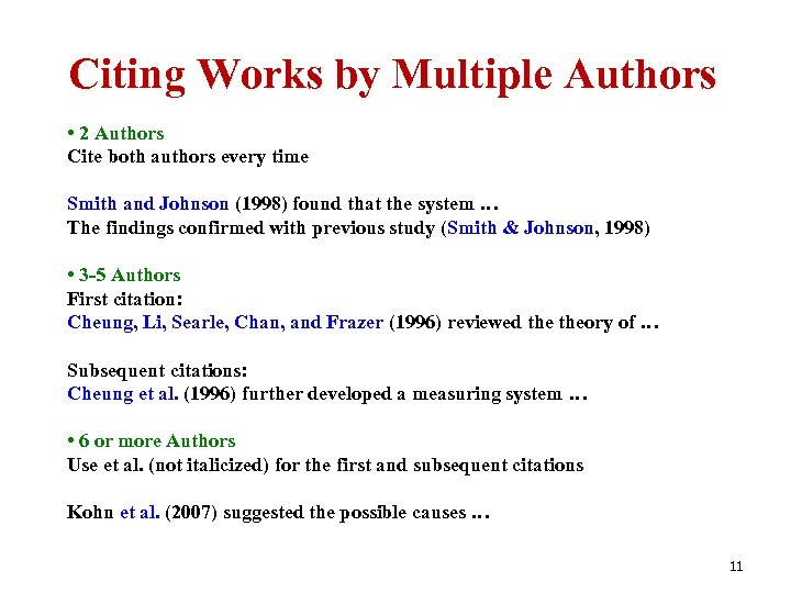 Citing Works by Multiple Authors • 2 Authors Cite both authors every time Smith