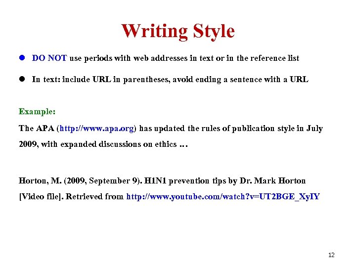 Writing Style l DO NOT use periods with web addresses in text or in