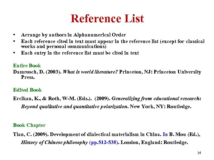 Reference List • • • Arrange by authors in Alphanumerical Order Each reference cited