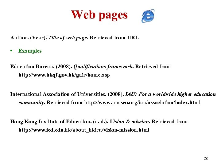 Web pages Author. (Year). Title of web page. Retrieved from URL • Examples Education