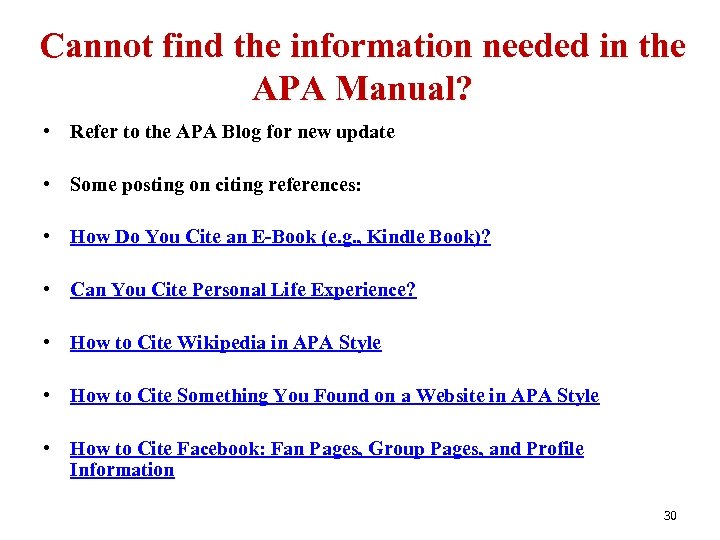 Cannot find the information needed in the APA Manual? • Refer to the APA