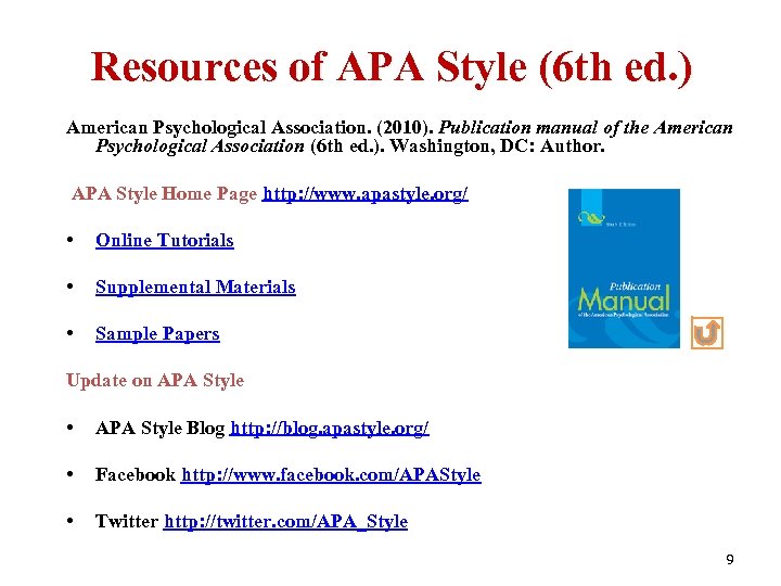 Resources of APA Style (6 th ed. ) American Psychological Association. (2010). Publication manual