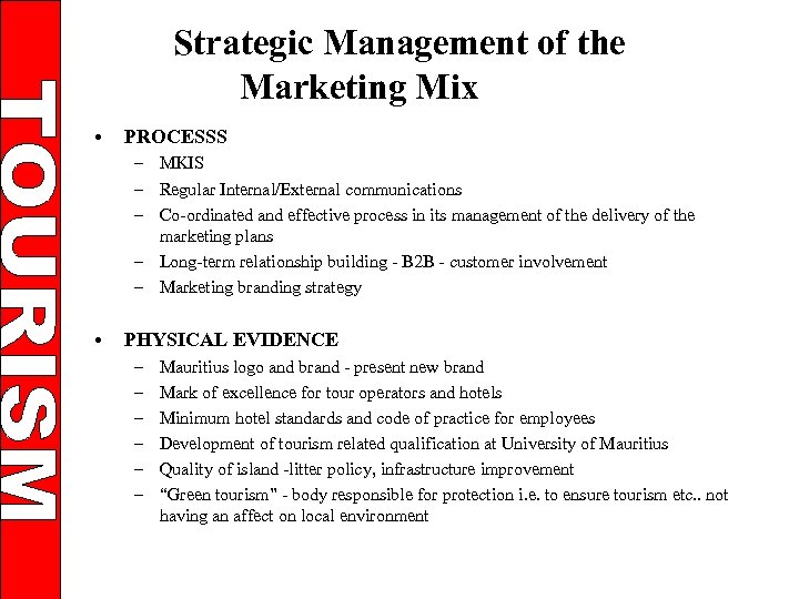 Strategic Management of the Marketing Mix • PROCESSS – MKIS – Regular Internal/External communications