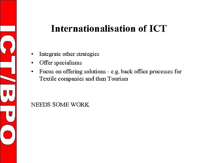 Internationalisation of ICT • Integrate other strategies • Offer specialisms • Focus on offering