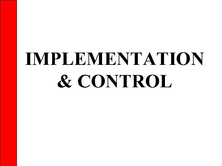 IMPLEMENTATION & CONTROL 