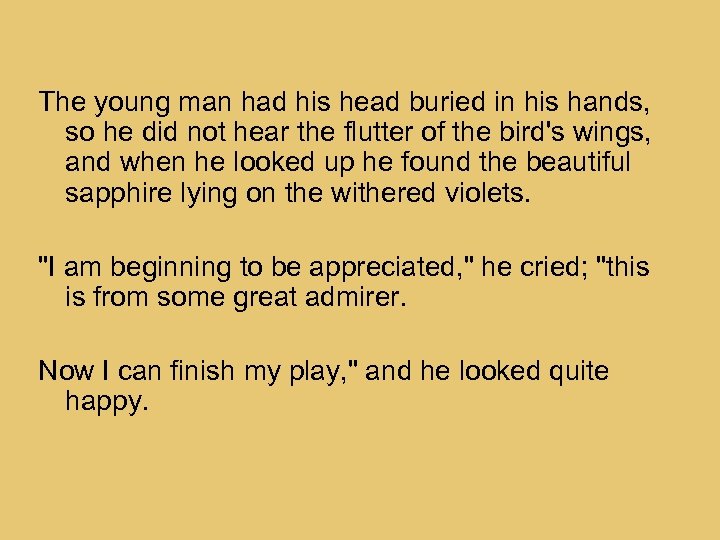 The young man had his head buried in his hands, so he did not