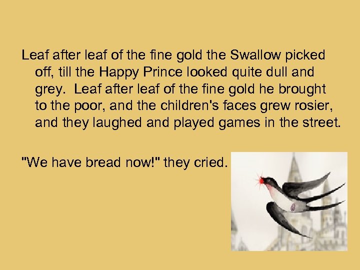 Leaf after leaf of the fine gold the Swallow picked off, till the Happy