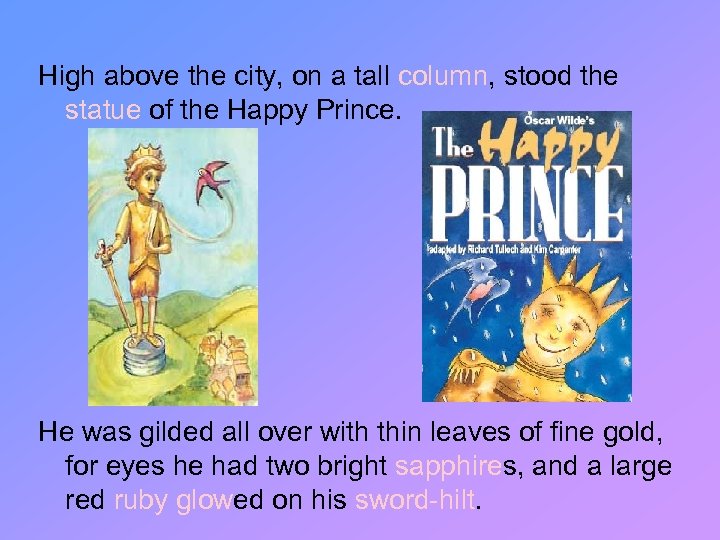 High above the city, on a tall column, stood the statue of the Happy