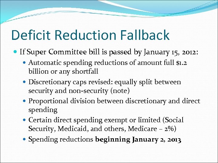 Deficit Reduction Fallback If Super Committee bill is passed by January 15, 2012: Automatic