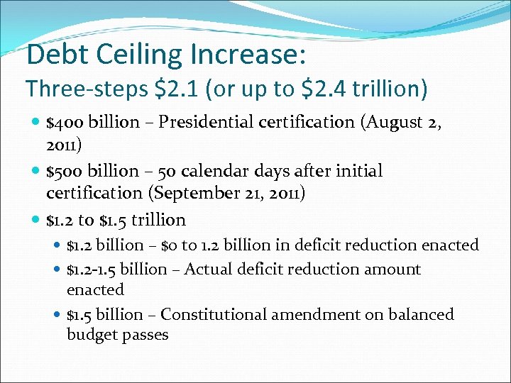 Debt Ceiling Increase: Three-steps $2. 1 (or up to $2. 4 trillion) $400 billion