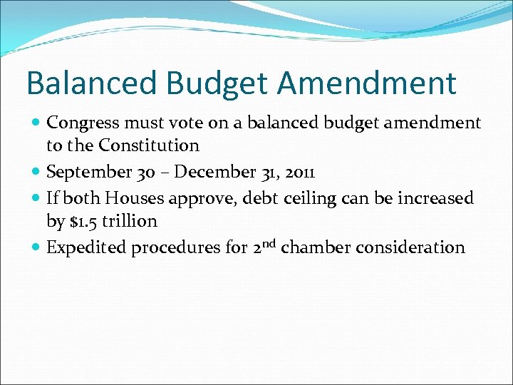 Balanced Budget Amendment Congress must vote on a balanced budget amendment to the Constitution