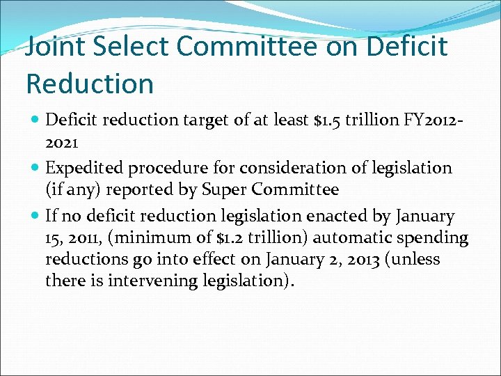 Joint Select Committee on Deficit Reduction Deficit reduction target of at least $1. 5