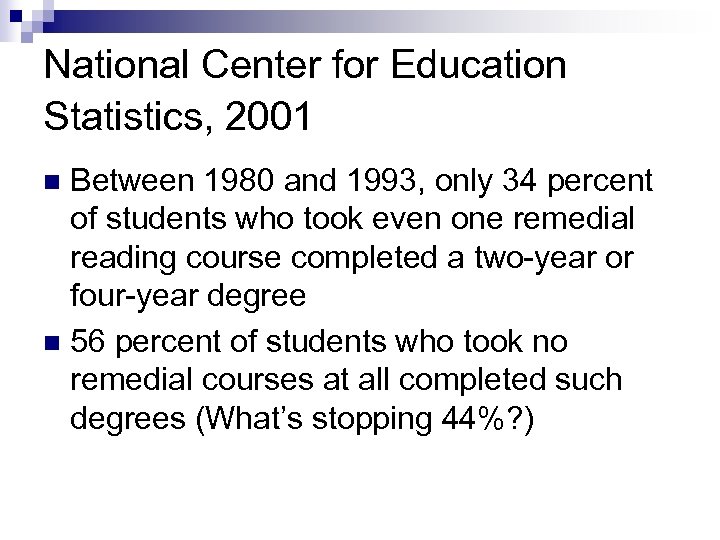 National Center for Education Statistics, 2001 Between 1980 and 1993, only 34 percent of