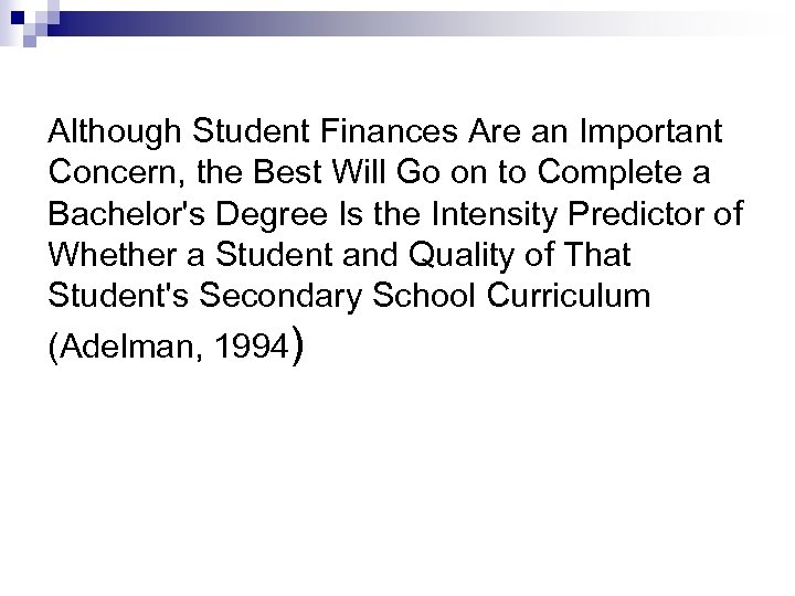 Although Student Finances Are an Important Concern, the Best Will Go on to Complete