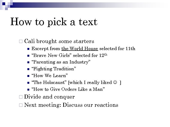 How to pick a text ¨ Cali n n n n brought some starters