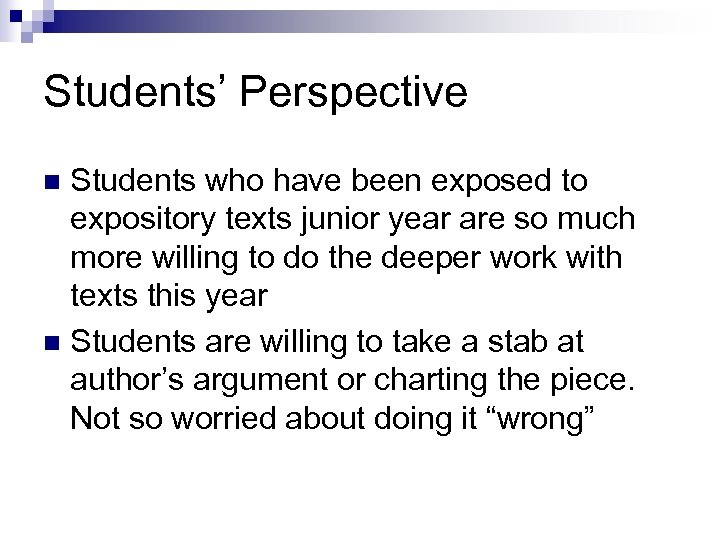 Students’ Perspective Students who have been exposed to expository texts junior year are so