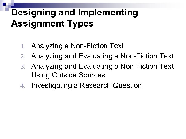 Designing and Implementing Assignment Types Analyzing a Non-Fiction Text 2. Analyzing and Evaluating a