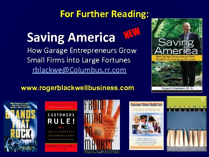 For Further Reading: Saving America NEW How Garage Entrepreneurs Grow Small Firms into Large