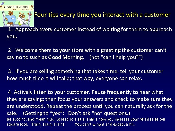 Four tips every time you interact with a customer 1. Approach every customer instead