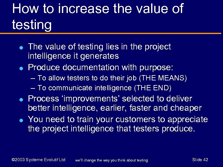 How to increase the value of testing l l The value of testing lies