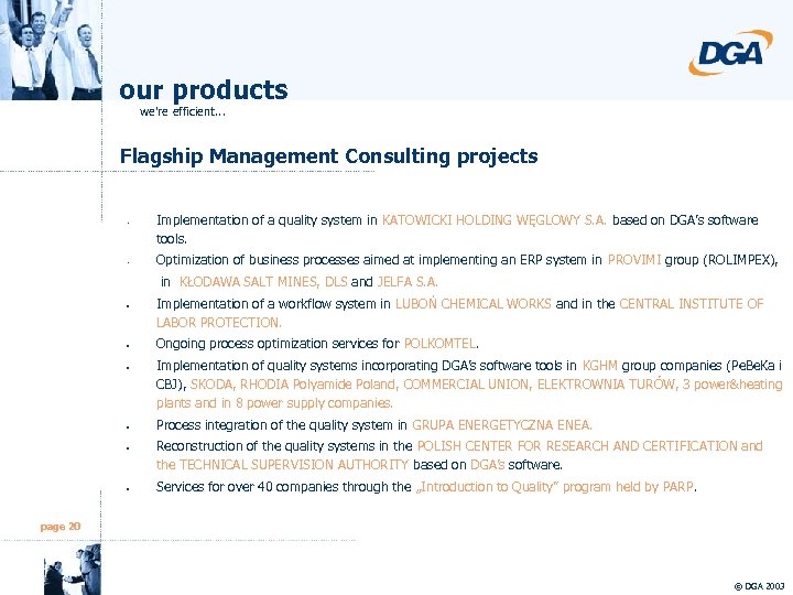 our products we're efficient. . . Flagship Management Consulting projects Implementation of a quality
