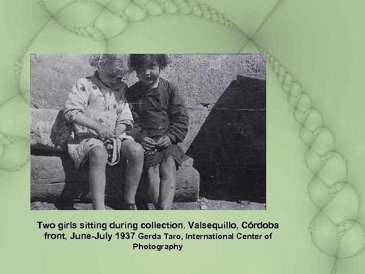 Two girls sitting during collection. Valsequillo, Córdoba front, June-July 1937 Gerda Taro, International Center