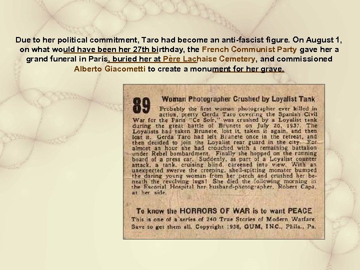 Due to her political commitment, Taro had become an anti-fascist figure. On August 1,