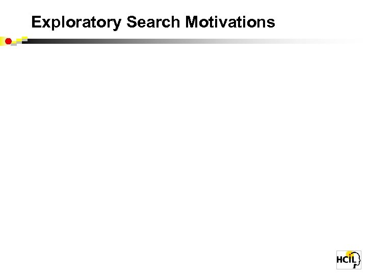 Exploratory Search Motivations 