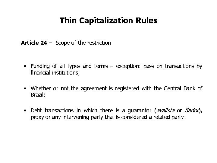 Thin Capitalization Rules Article 24 – Scope of the restriction • Funding of all