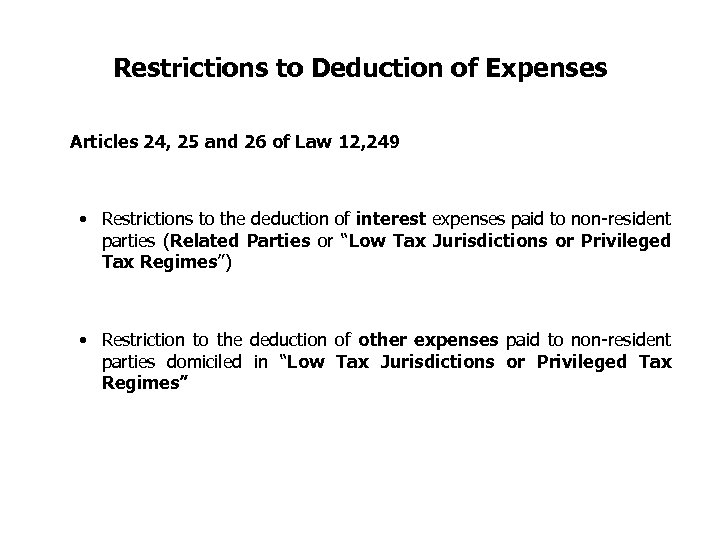 Restrictions to Deduction of Expenses Articles 24, 25 and 26 of Law 12, 249