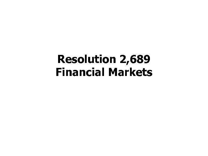 Resolution 2, 689 Financial Markets 