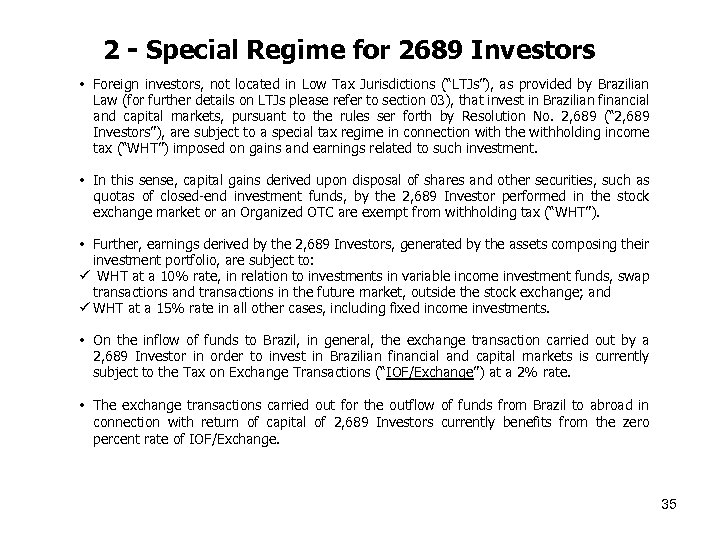 2 - Special Regime for 2689 Investors • Foreign investors, not located in Low