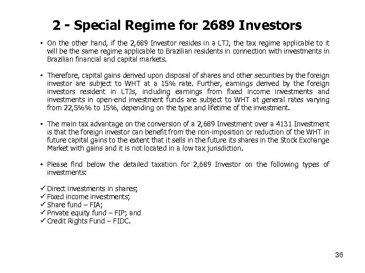 2 - Special Regime for 2689 Investors • On the other hand, if the