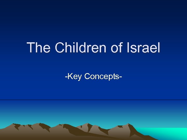 The Children of Israel -Key Concepts- 