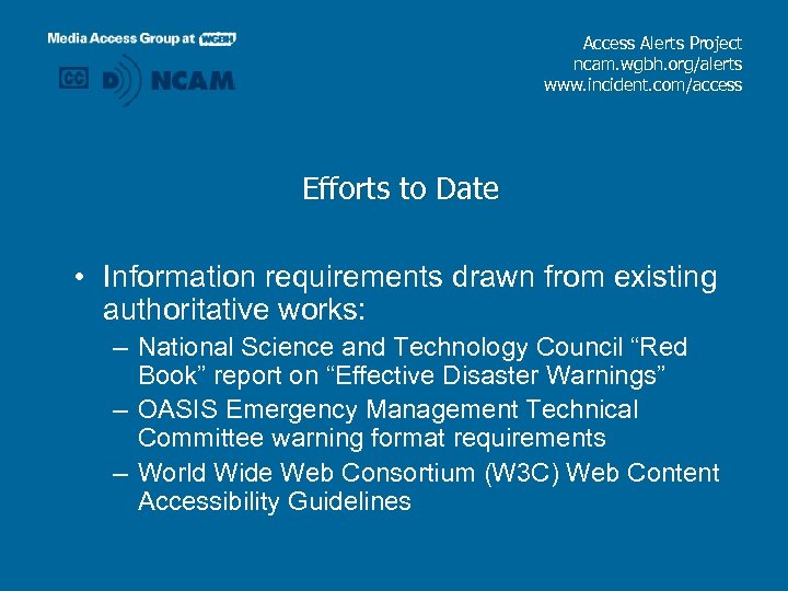Access Alerts Project ncam. wgbh. org/alerts www. incident. com/access Efforts to Date • Information