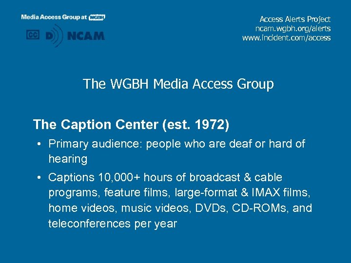 Access Alerts Project ncam. wgbh. org/alerts www. incident. com/access The WGBH Media Access Group