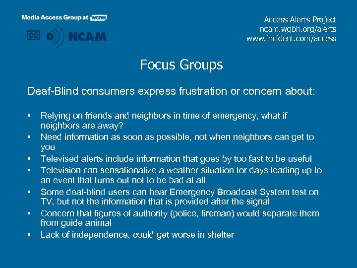 Access Alerts Project ncam. wgbh. org/alerts www. incident. com/access Focus Groups Deaf-Blind consumers express