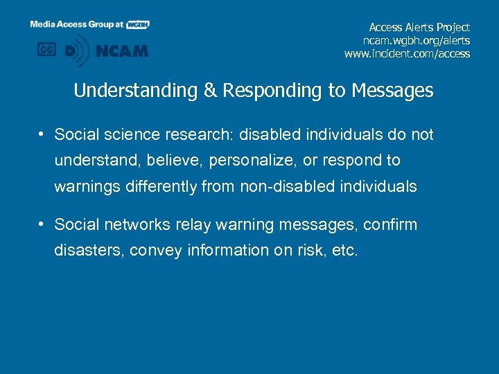 Access Alerts Project ncam. wgbh. org/alerts www. incident. com/access Understanding & Responding to Messages