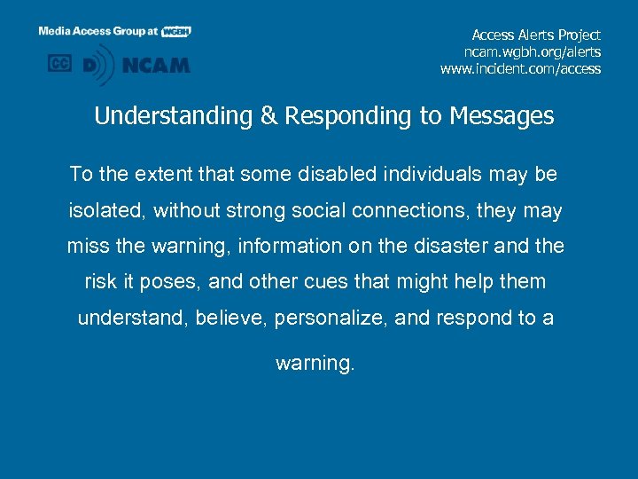 Access Alerts Project ncam. wgbh. org/alerts www. incident. com/access Understanding & Responding to Messages