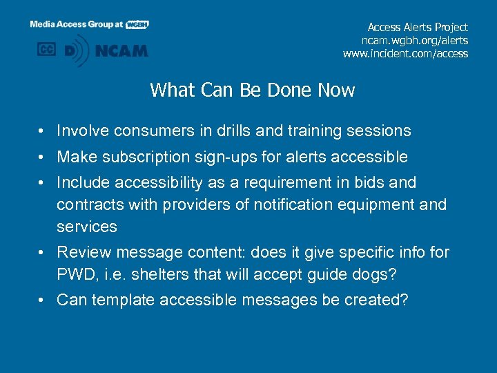Access Alerts Project ncam. wgbh. org/alerts www. incident. com/access What Can Be Done Now