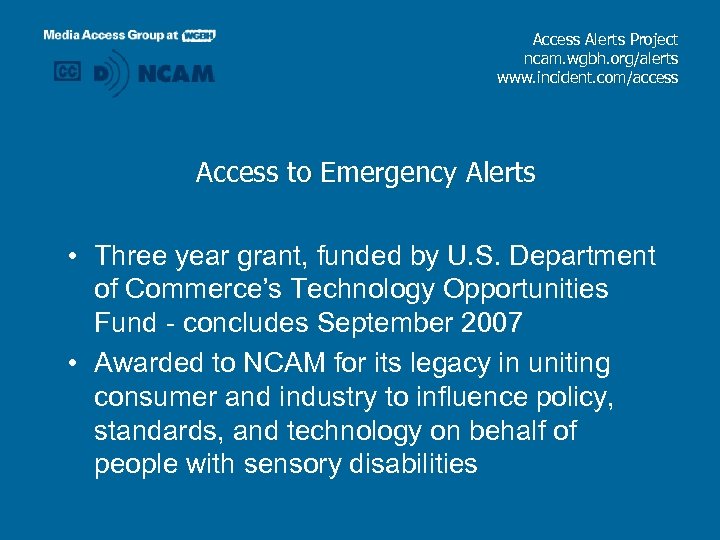 Access Alerts Project ncam. wgbh. org/alerts www. incident. com/access Access to Emergency Alerts •