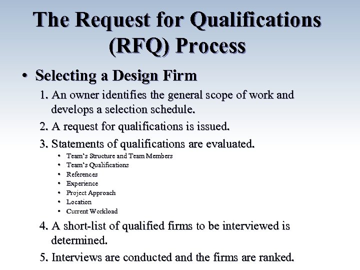 The Request for Qualifications (RFQ) Process • Selecting a Design Firm 1. An owner