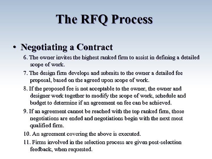 The RFQ Process • Negotiating a Contract 6. The owner invites the highest ranked