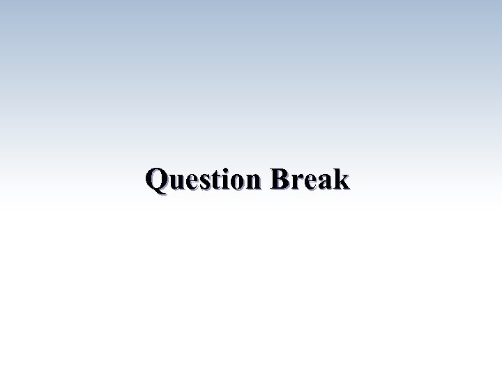 Question Break 