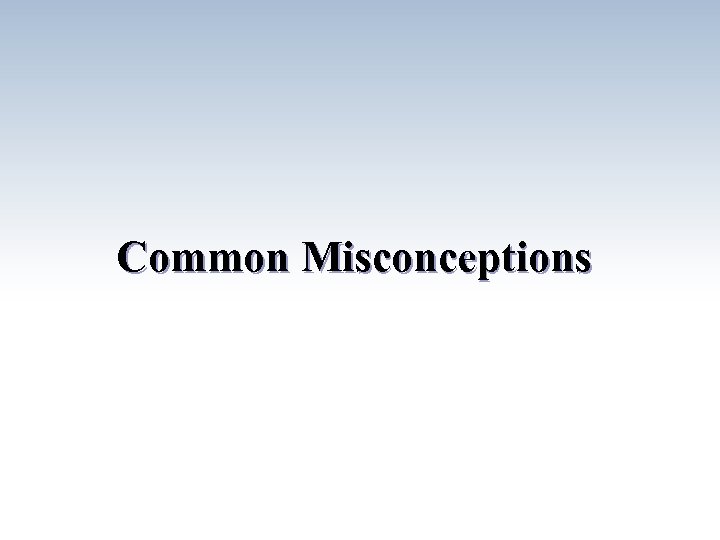 Common Misconceptions 